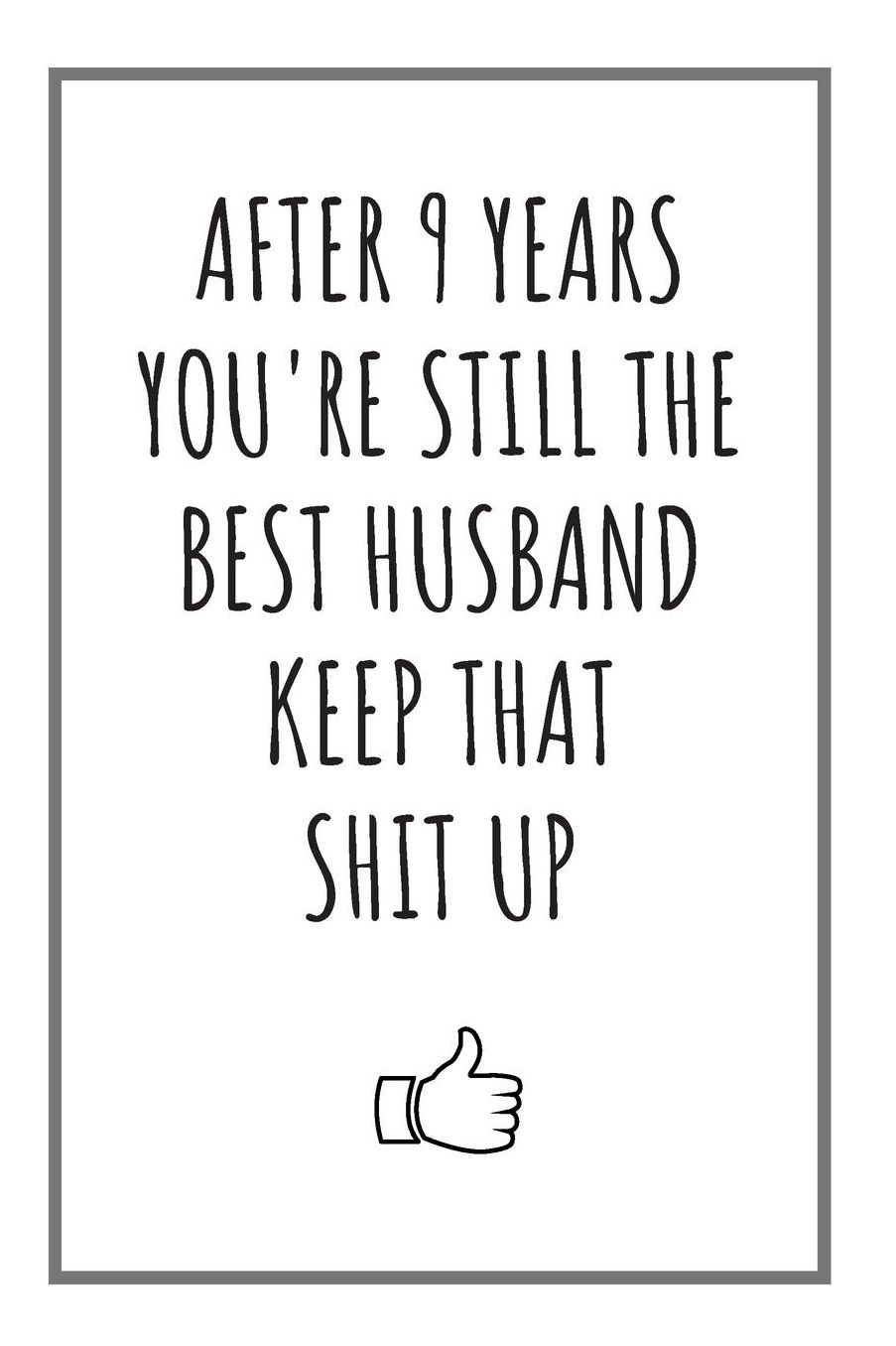 After 9 Years You're Still The Best Husband: Journal, 9 Year Anniversary Gifts For Him
