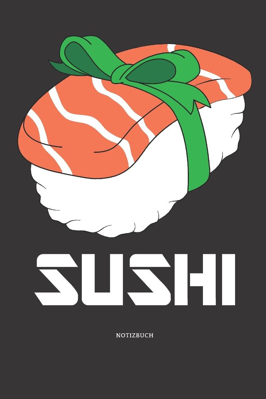 Notizbuch: Sushi Mandala Notizbuch / Tagebuch / Journal mit 120 leeren Linierte Seiten Groï¿½e Frauen, Mï¿½dchen, Mann, familie