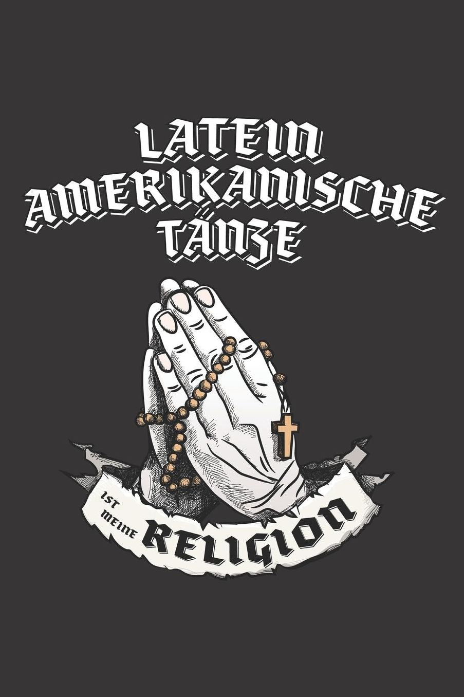 Lateinamerikanische Tï¿½nze Ist Meine Religion: DIN A5 6x9 I 120 Seiten I Kariert I Notizbuch I Notizheft I Notizblock I Geschenk I Geschenkidee