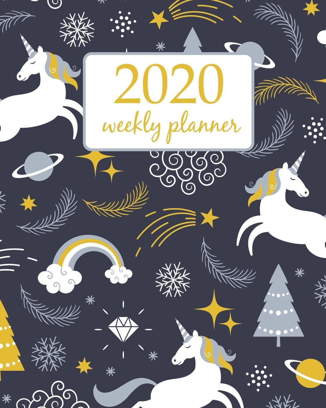 2020 Weekly Planner: Calendar Schedule Organizer Appointment Journal Notebook and Action day With Inspirational Quotes cute unicorn with flower - floral design