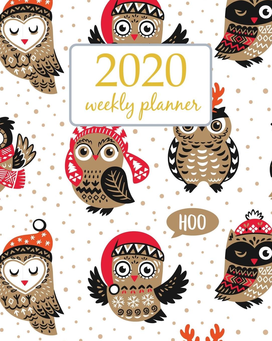 2020 Weekly Planner: Calendar Schedule Organizer Appointment Journal Notebook and Action day With Inspirational Quotes cute owls and flower - floral design