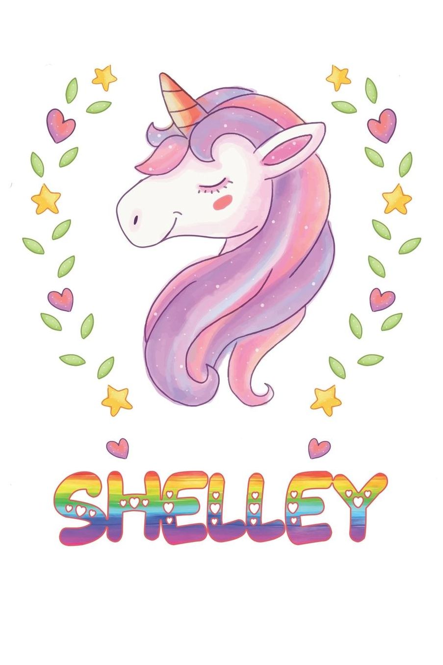 Shelley: Shelley Notebook Journal 6x9 Personalized Gift For Shelley Unicorn Rainbow Colors Lined Paper