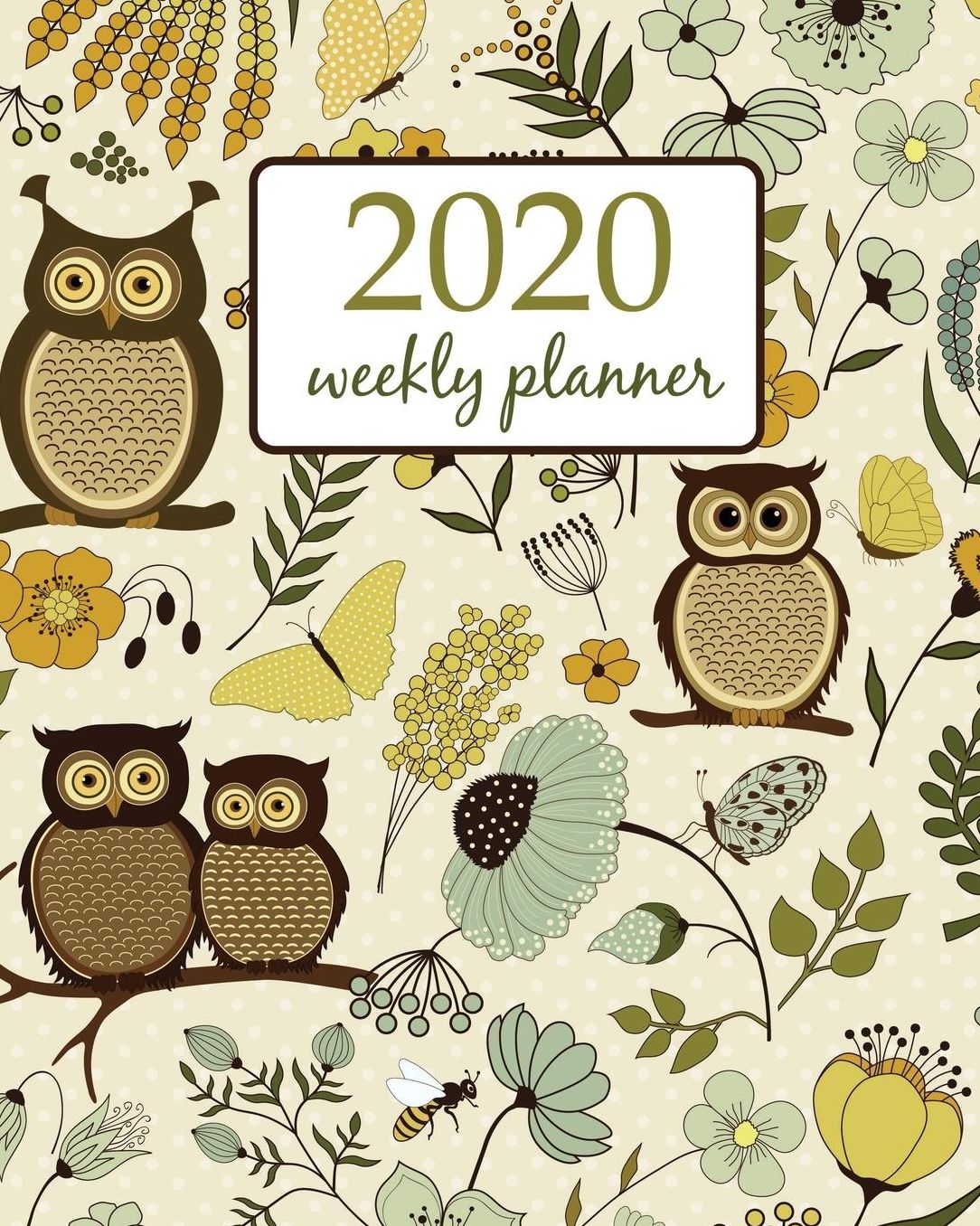 2020 Weekly Planner: Calendar Schedule Organizer Appointment Journal Notebook and Action day With Inspirational Quotes cute owls and flower - floral design