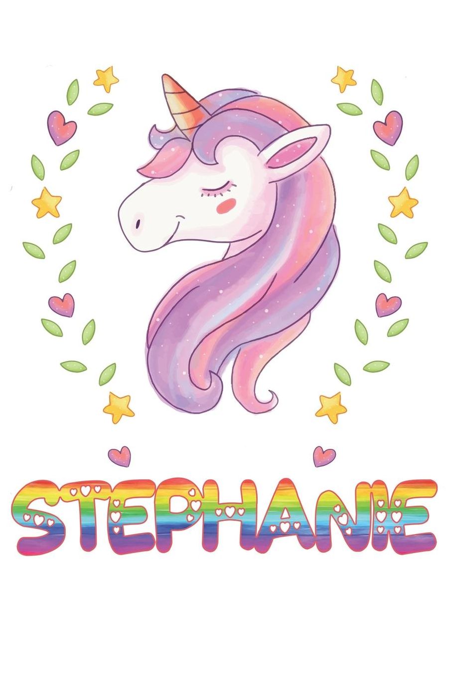 Stephanie: Stephanie Notebook Journal 6x9 Personalized Gift For Stephanie Unicorn Rainbow Colors Lined Paper