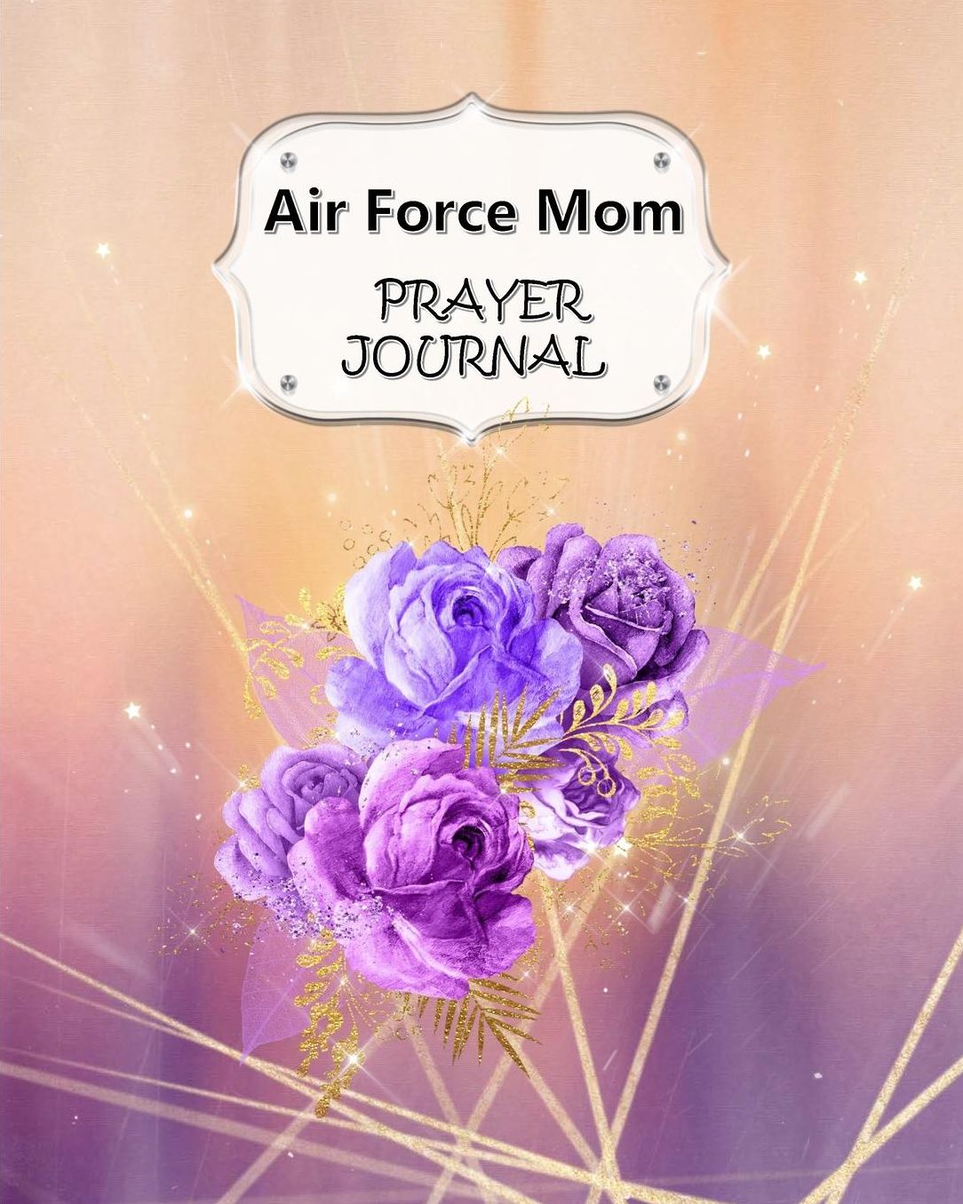 Air Force Mom Prayer Journal: 60 days of Guided Prompts and Scriptures For a Closer Walk With God Peach Purple Floral Flowers