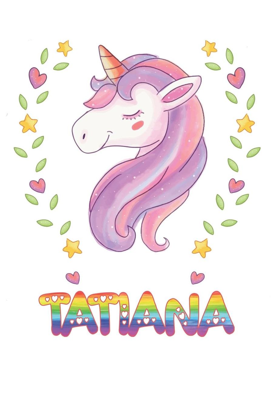 Tatiana: Tatiana Notebook Journal 6x9 Personalized Gift For Tatiana Unicorn Rainbow Colors Lined Paper