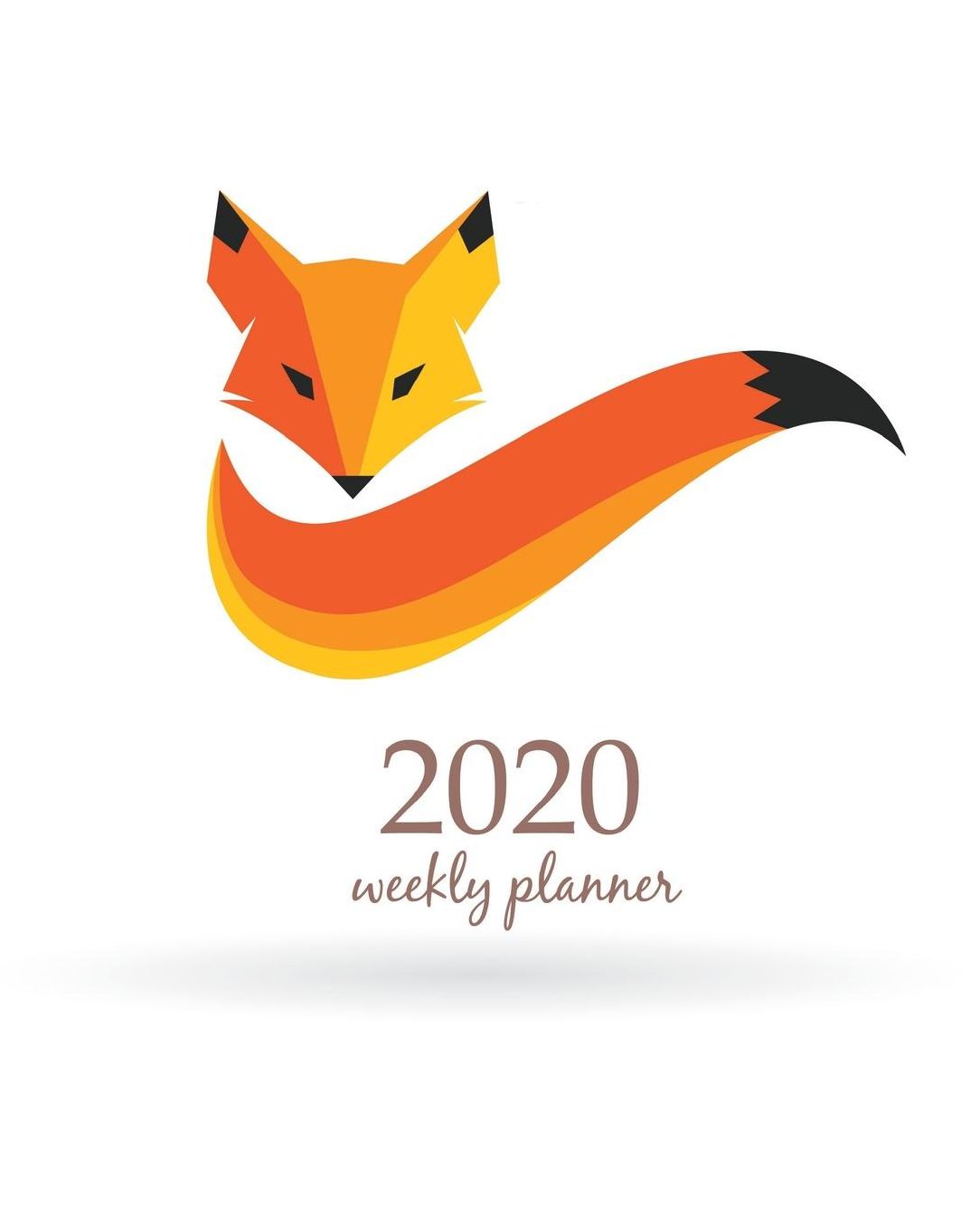 2020 Weekly Planner: Calendar Schedule Organizer Appointment Journal Notebook and Action day With Inspirational Quotes Graphic Art Fox.