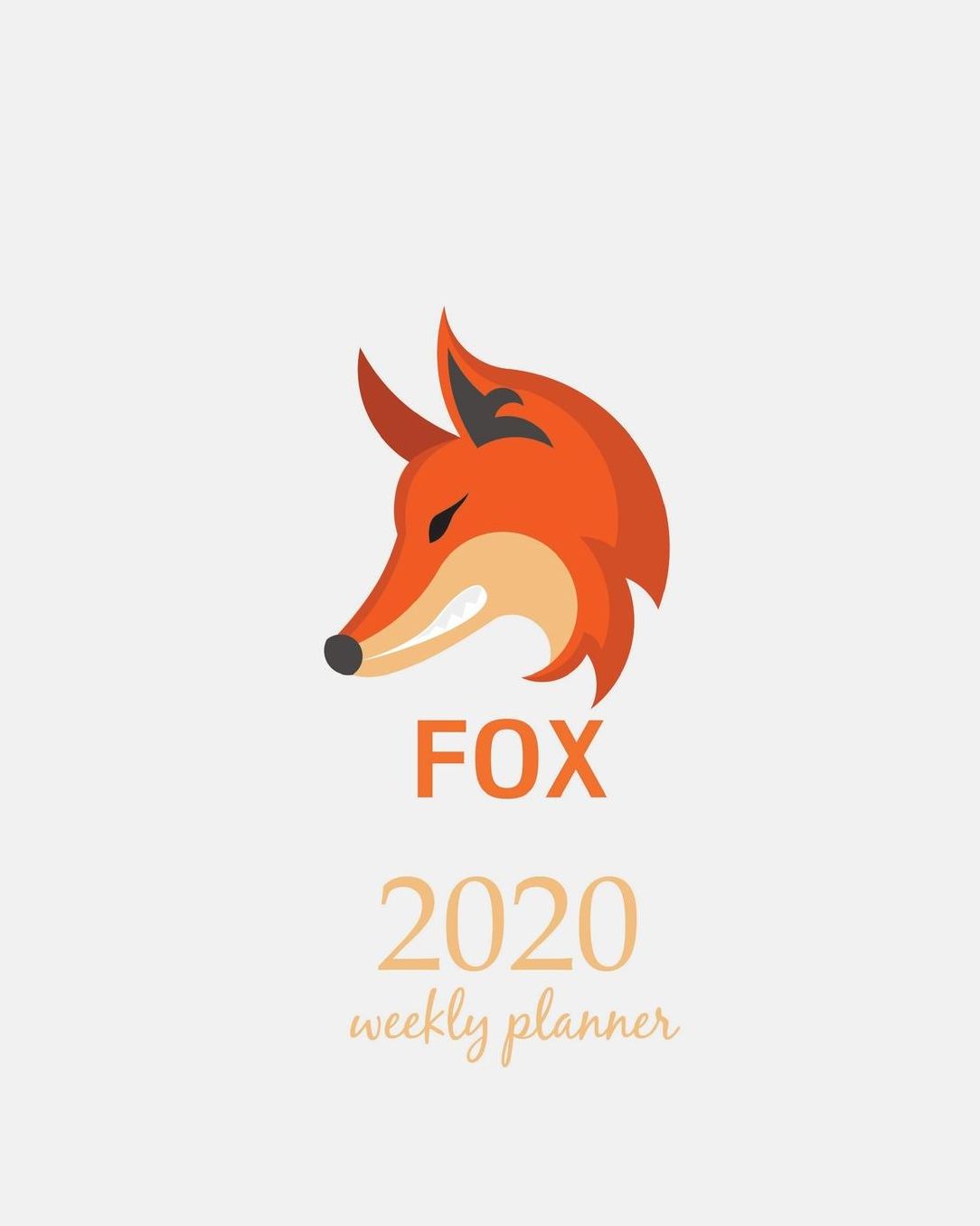 2020 Weekly Planner: Calendar Schedule Organizer Appointment Journal Notebook and Action day With Inspirational Quotes Graphic Art Fox.