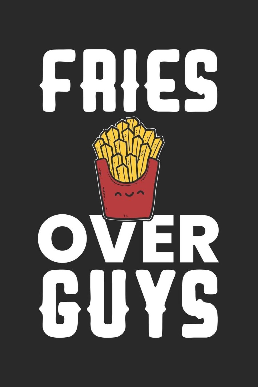 Fries over Guys: DIN A5 Dotted Punkteraster Heft fï¿½r Frauen & Mï¿½dls Notizbuch Tagebuch Planer mit Feministin Witz ï¿½ber Mï¿½nner Notiz Buch Geschenk Journal Feminismus Feminist Notebook