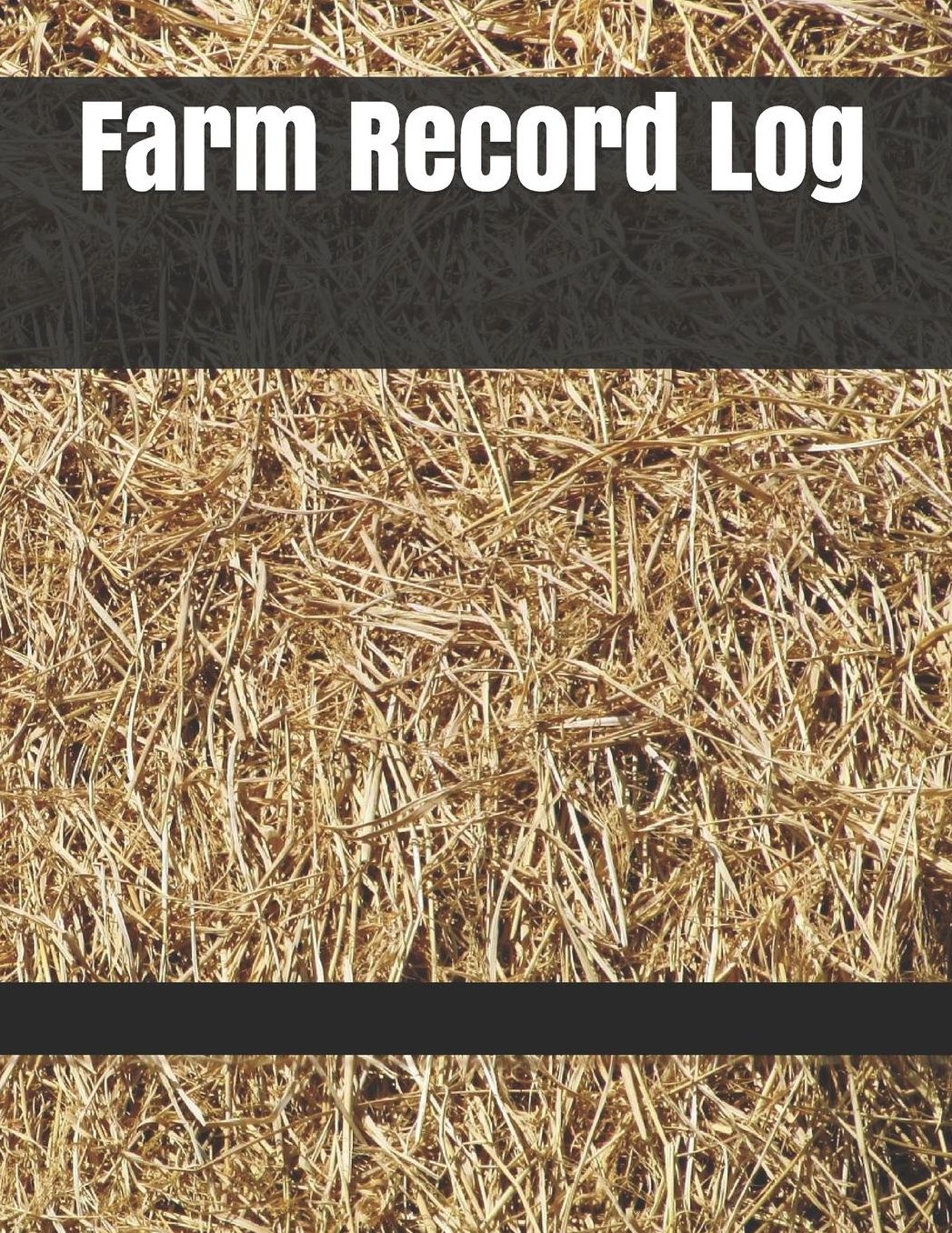 Farm Record Log: Farm Record Log Farming Essentials Farm Bookkeeping Note Farmer Ledger Log Equipment Livestock Inventory Repair Log Livestock journal organizer Income & Expense Receipts Farm Record Keeping Logbook