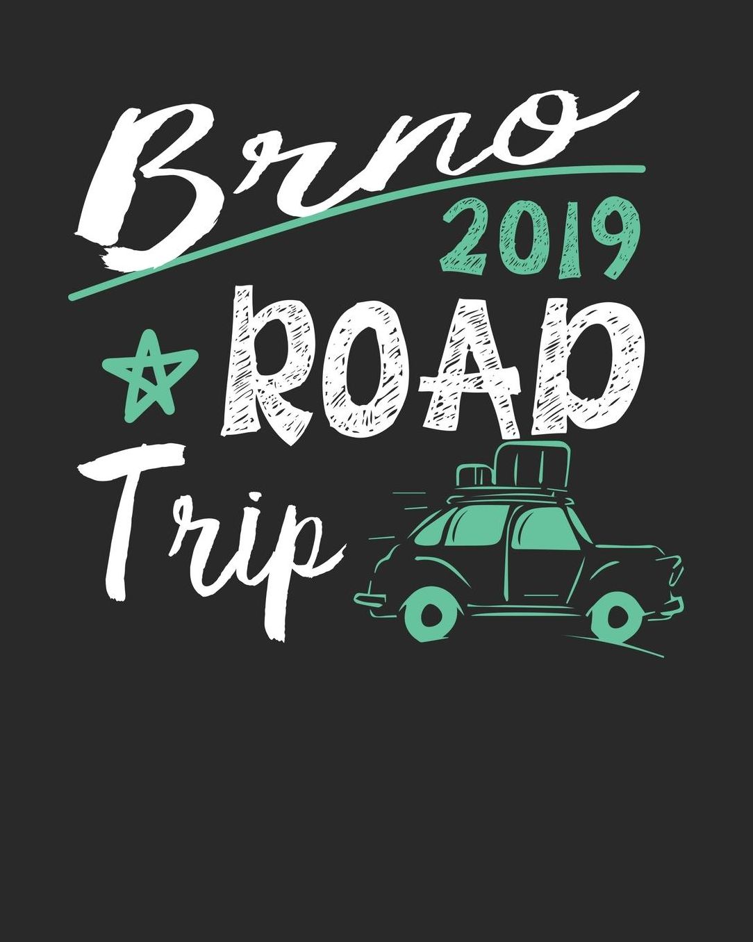 Brno Road Trip 2019: Brno Travel Journal Brno Vacation Journal 150 Pages 8x10 Packing Check List To Do Lists Outfit Planner And Much More