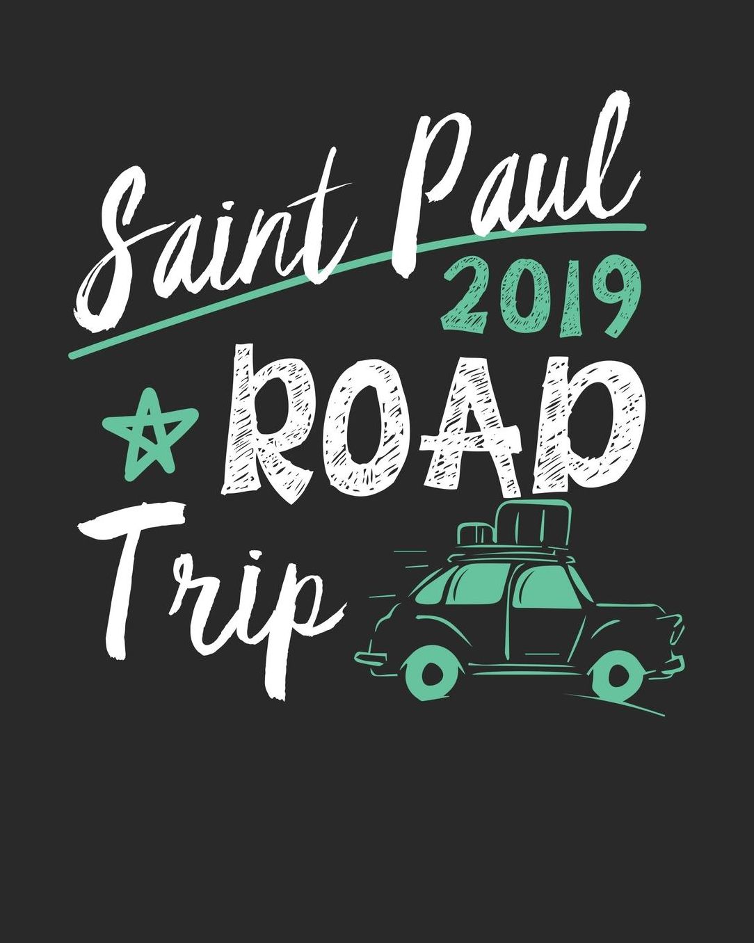 Saint Paul Road Trip 2019: Saint Paul Travel Journal Saint Paul Vacation Journal 150 Pages 8x10 Packing Check List To Do Lists Outfit Planner And Much More