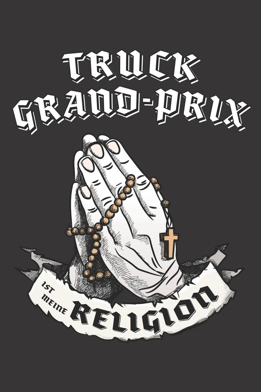 Truck Grand-Prix Ist Meine Religion: DIN A5 6x9 I 120 Seiten I Kariert I Notizbuch I Notizheft I Notizblock I Geschenk I Geschenkidee