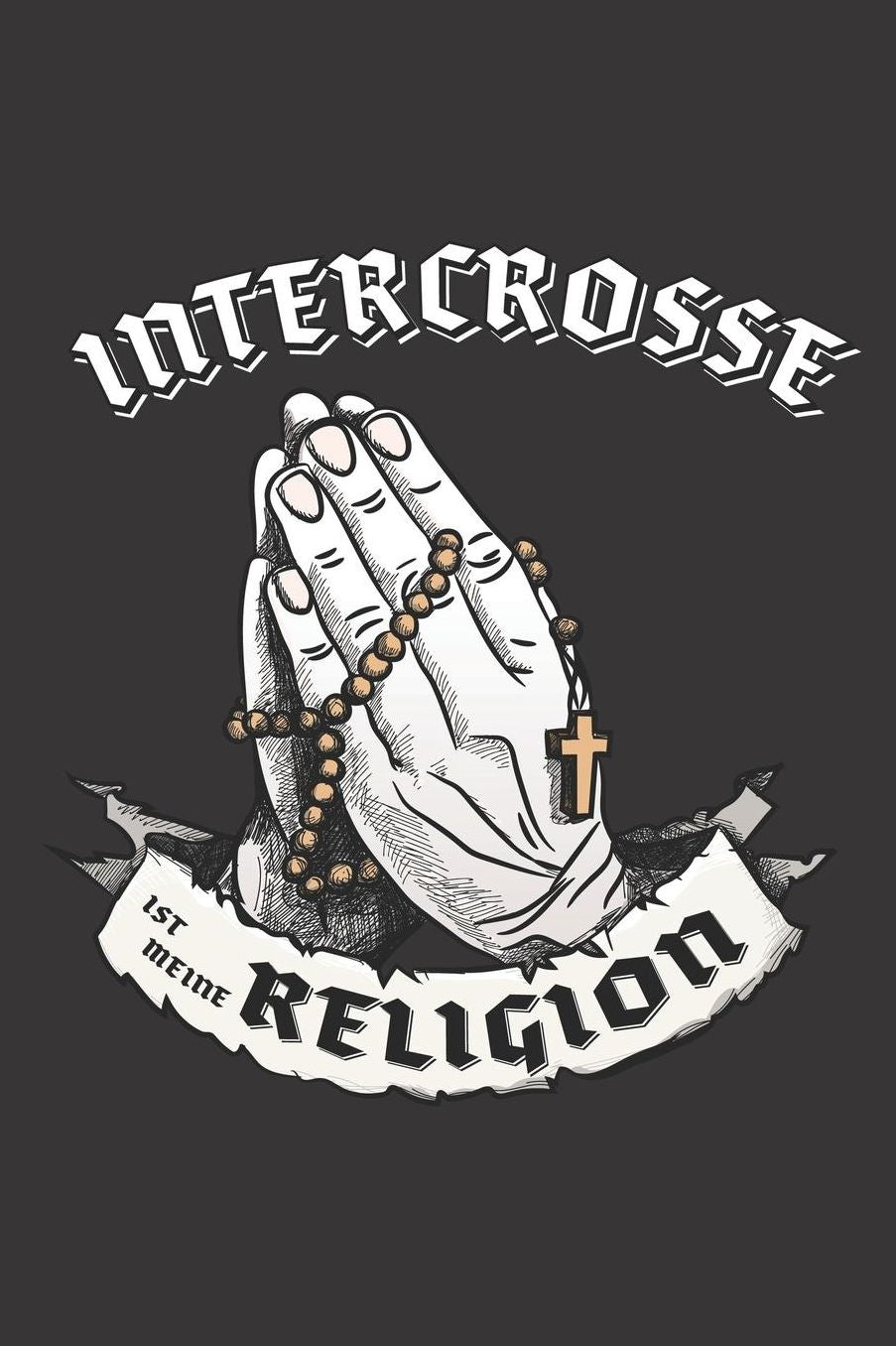 Intercrosse Ist Meine Religion: DIN A5 6x9 I 120 Seiten I Kariert I Notizbuch I Notizheft I Notizblock I Geschenk I Geschenkidee