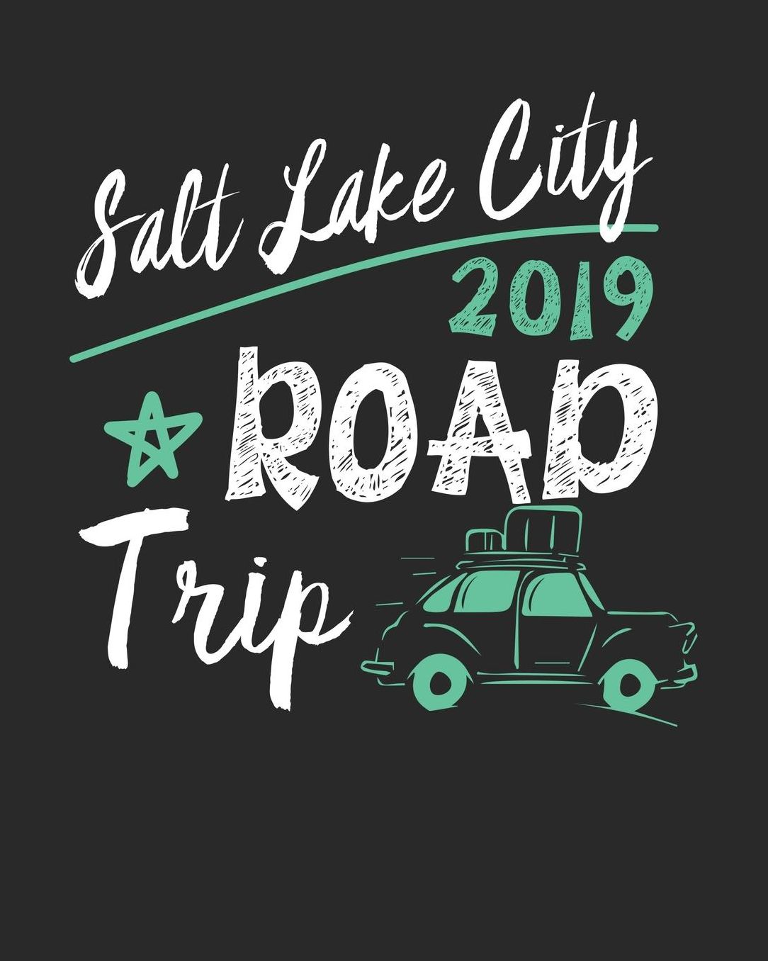 Salt Lake City Road Trip 2019: Salt Lake City Travel Journal Salt Lake City Vacation Journal 150 Pages 8x10 Packing Check List To Do Lists Outfit Planner And Much More
