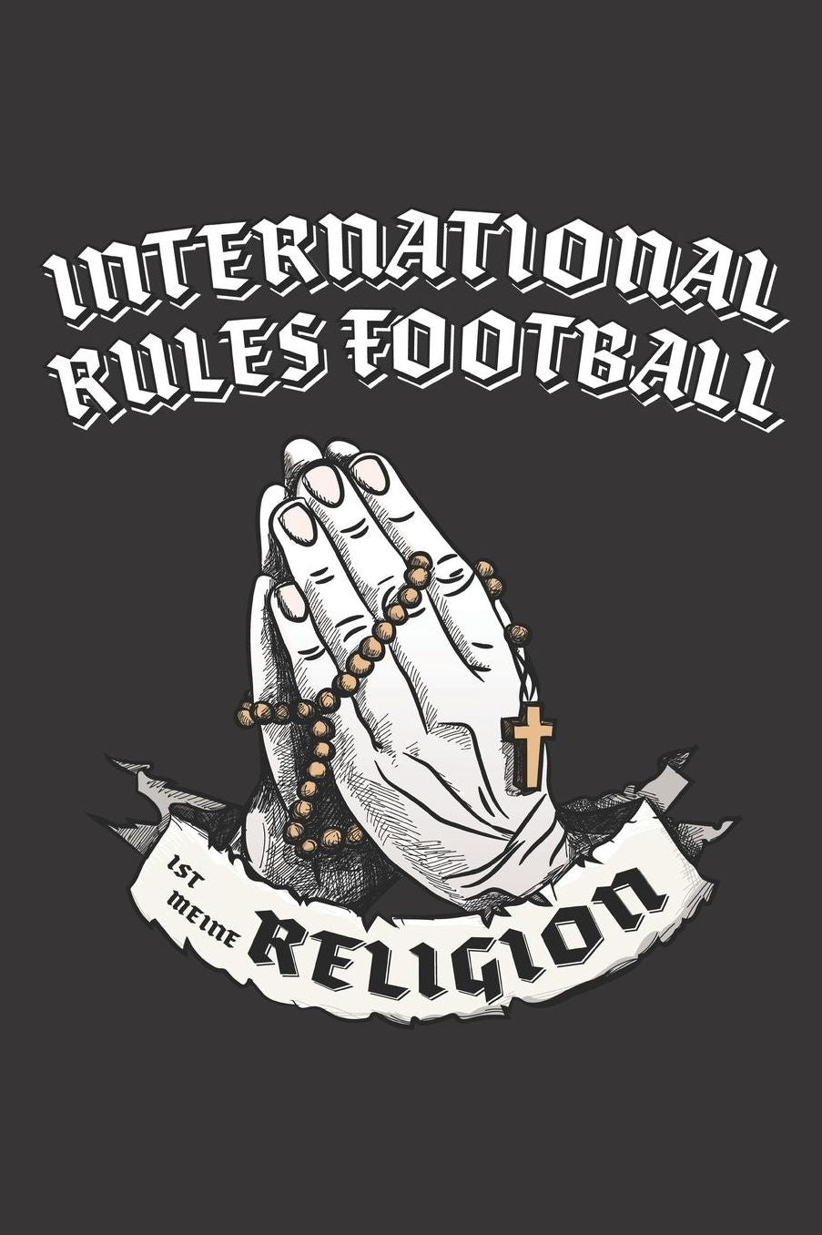 International Rules Football: DIN A5 6x9 I 120 Seiten I Kariert I Notizbuch I Notizheft I Notizblock I Geschenk I Geschenkidee