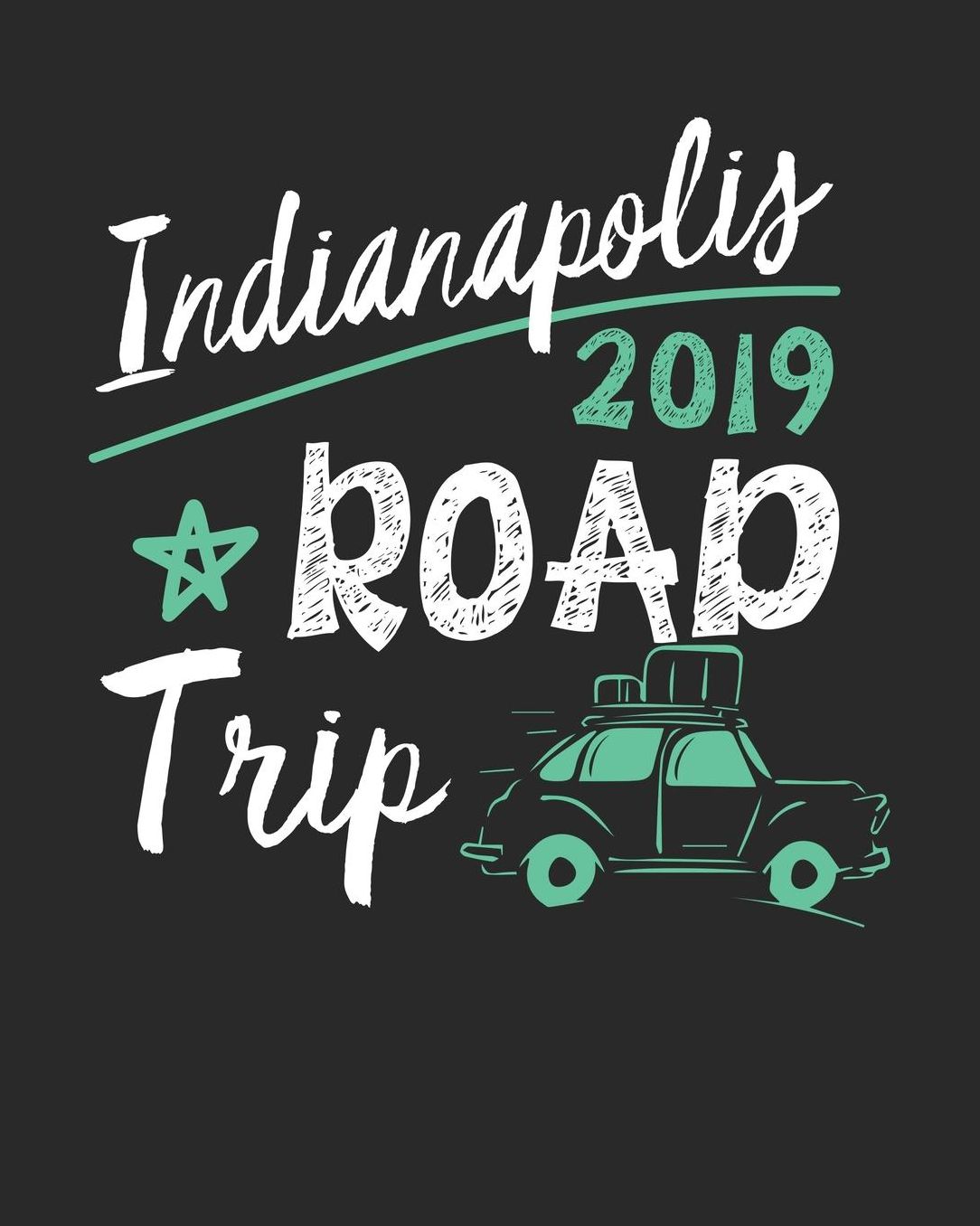 Indianapolis Road Trip 2019: Indianapolis Travel Journal Indianapolis Vacation Journal 150 Pages 8x10 Packing Check List To Do Lists Outfit Planner And Much More