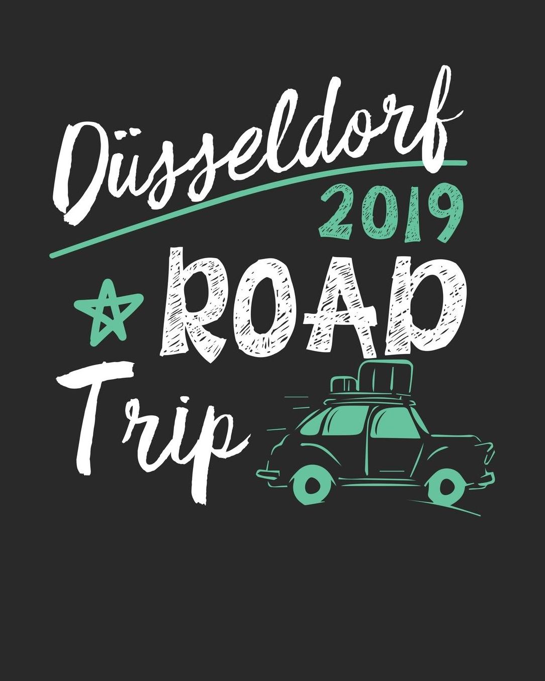 Dï¿½sseldorf Road Trip 2019: Dï¿½sseldorf Travel Journal Dï¿½sseldorf Vacation Journal 150 Pages 8x10 Packing Check List To Do Lists Outfit Planner And Much More