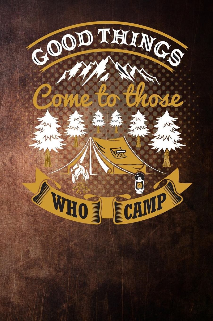 good things come to those who camp: road trip vintage Lined Notebook / Diary / Journal To Write In outdoor camping Gift for women, men and kids