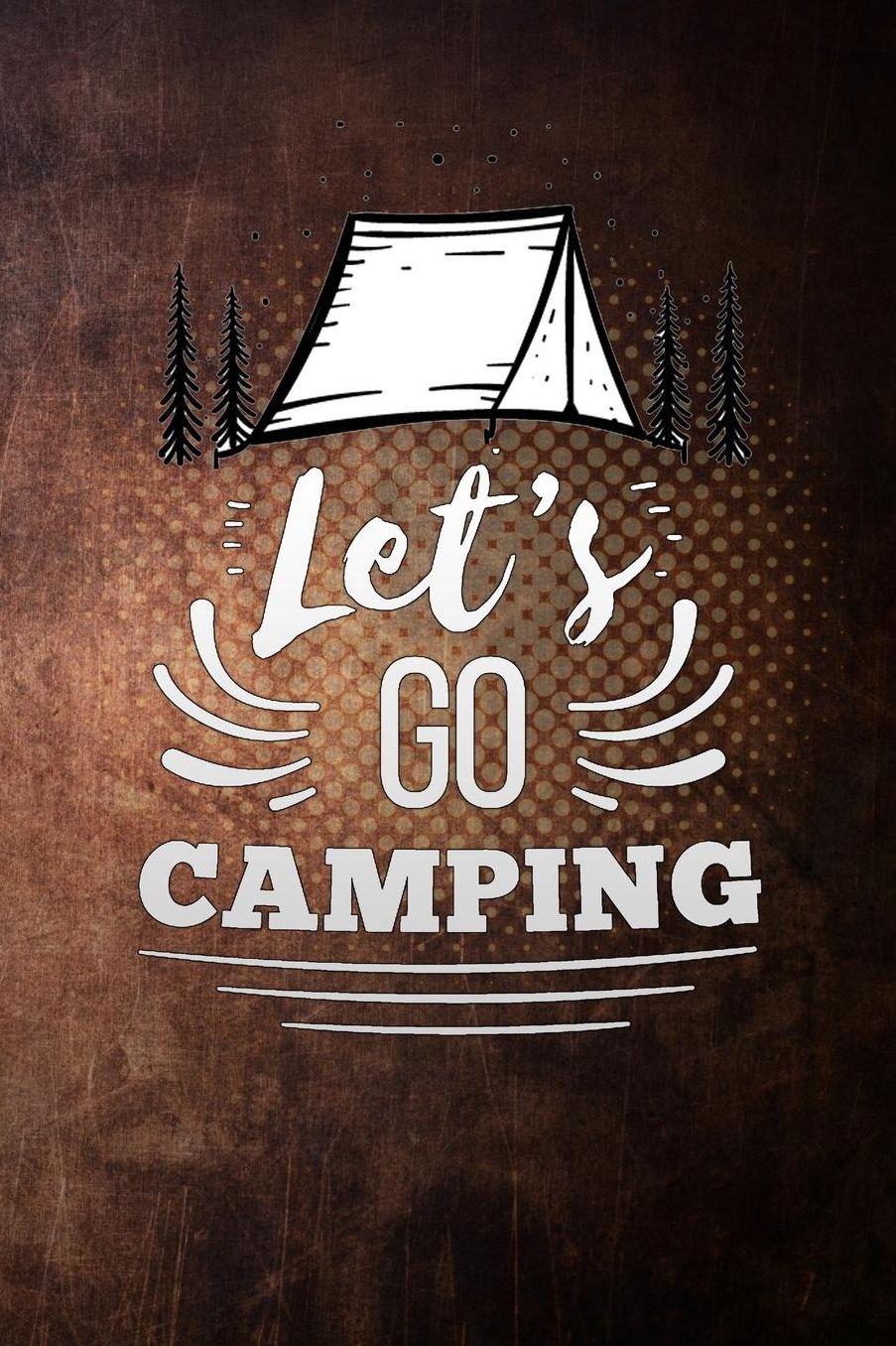 lets go camping: and grilling party for campers vintage Lined Notebook / Diary / Journal To Write In outdoor camping Gift for women, men and kids