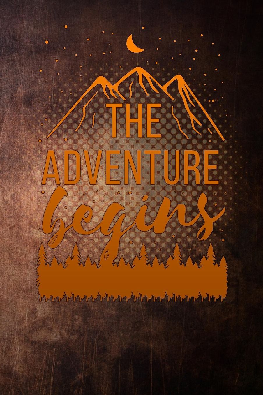 The adventure begins: Lined Notebook / Diary / Journal To Write In outdoor camping Gift for women, men and kids mountain hiking for camper camping vintage