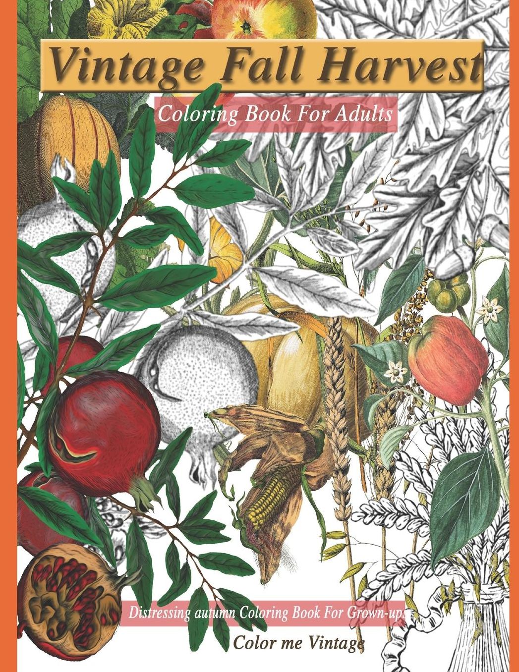 Vintage Fall harvest coloring book for adults: Distressing autumn Coloring book for grown-ups