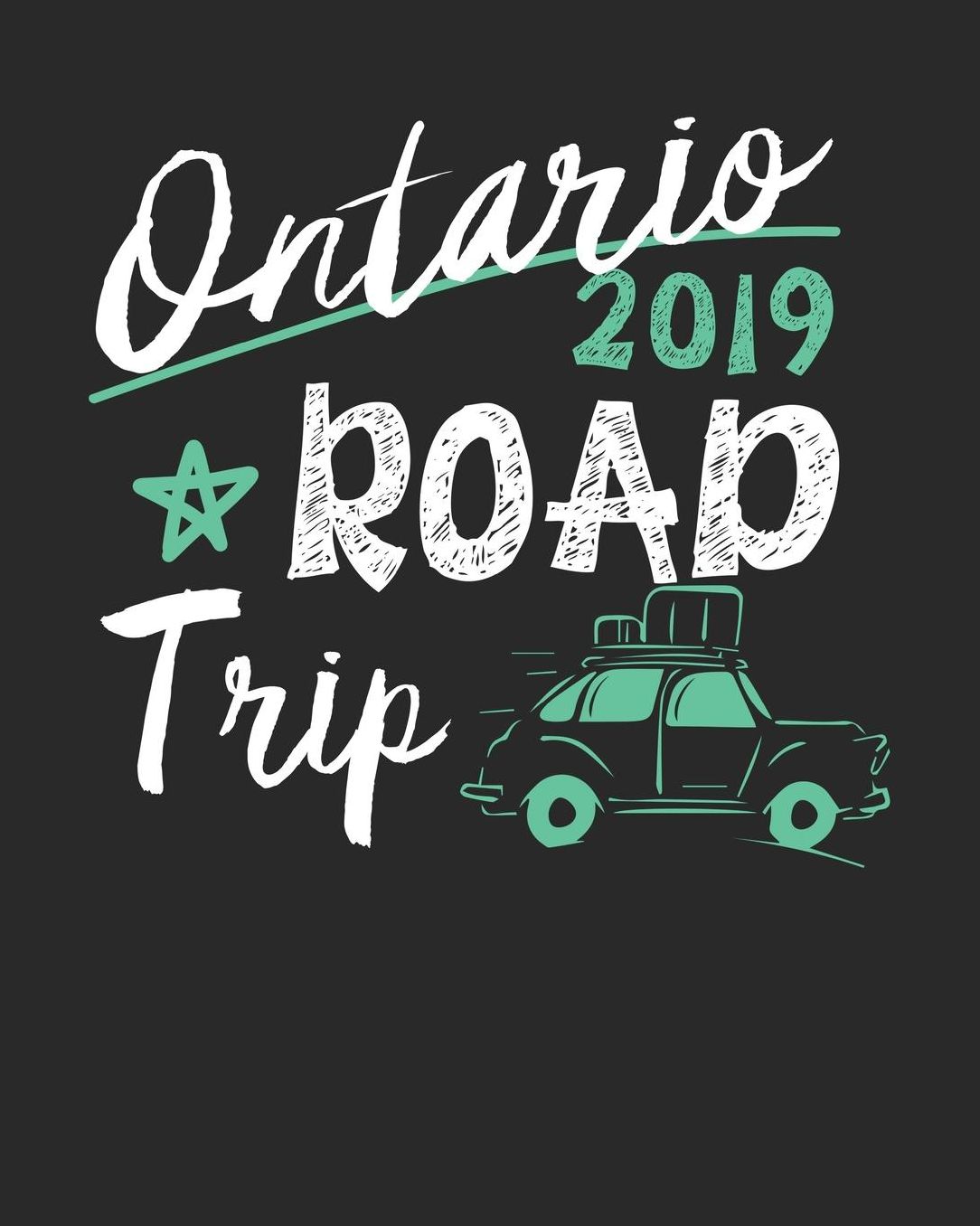 Ontario Road Trip 2019: Ontario Travel Journal Ontario Vacation Journal 150 Pages 8x10 Packing Check List To Do Lists Outfit Planner And Much More