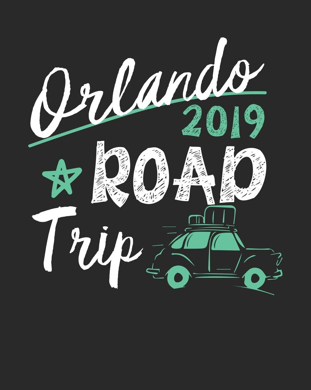 Orlando Road Trip 2019: Orlando Travel Journal Orlando Vacation Journal 150 Pages 8x10 Packing Check List To Do Lists Outfit Planner And Much More