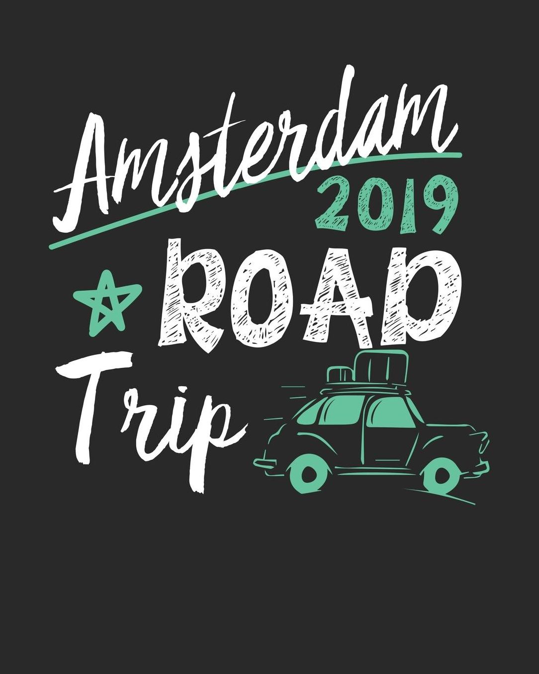 Amsterdam Road Trip 2019: Amsterdam Travel Journal Amsterdam Vacation Journal 150 Pages 8x10 Packing Check List To Do Lists Outfit Planner And Much More