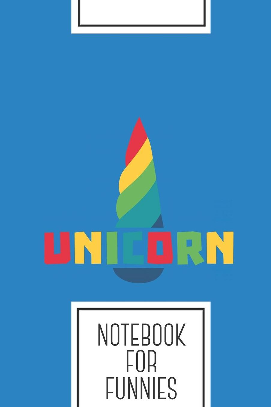 Notebook for funnies: Lined Journal with Unicorn rainbow horn Design - Cool Gift for a friend or family who loves saying presents! 6x9 180 White lined pages - You Can Use It for School, College, Tracking, Brainstorming, Journaling or as a Diary