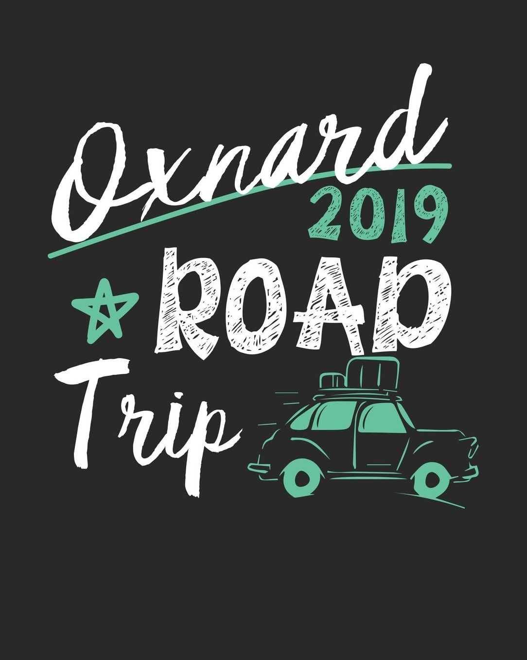 Oxnard Road Trip 2019: Oxnard Travel Journal Oxnard Vacation Journal 150 Pages 8x10 Packing Check List To Do Lists Outfit Planner And Much More