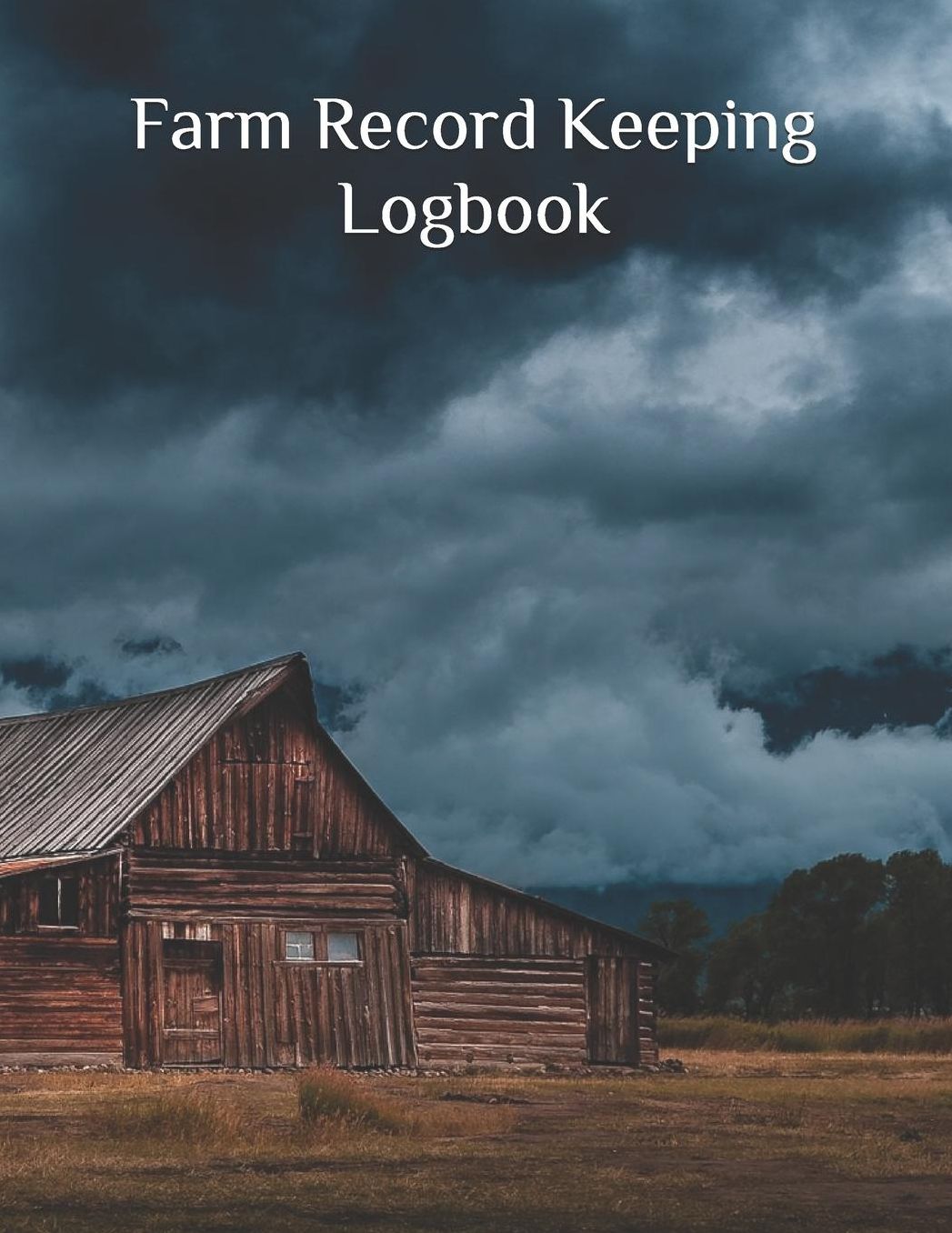 Farm Record Keeping Logbook: Farm Record Log Farming Essentials Farm Bookkeeping Note Farmer Ledger Log Equipment Livestock Inventory Repair Log Livestock journal organizer Income & Expense Receipts Farm Record Keeping Logbook