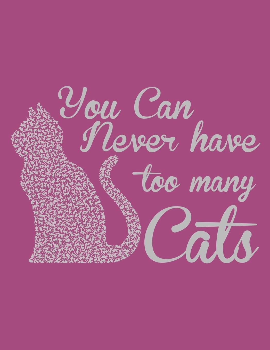 Cat Journal for Girls: You Can Never Have Too Many Cats, College Ruled Lined Paper 120 Pages 8.5x11