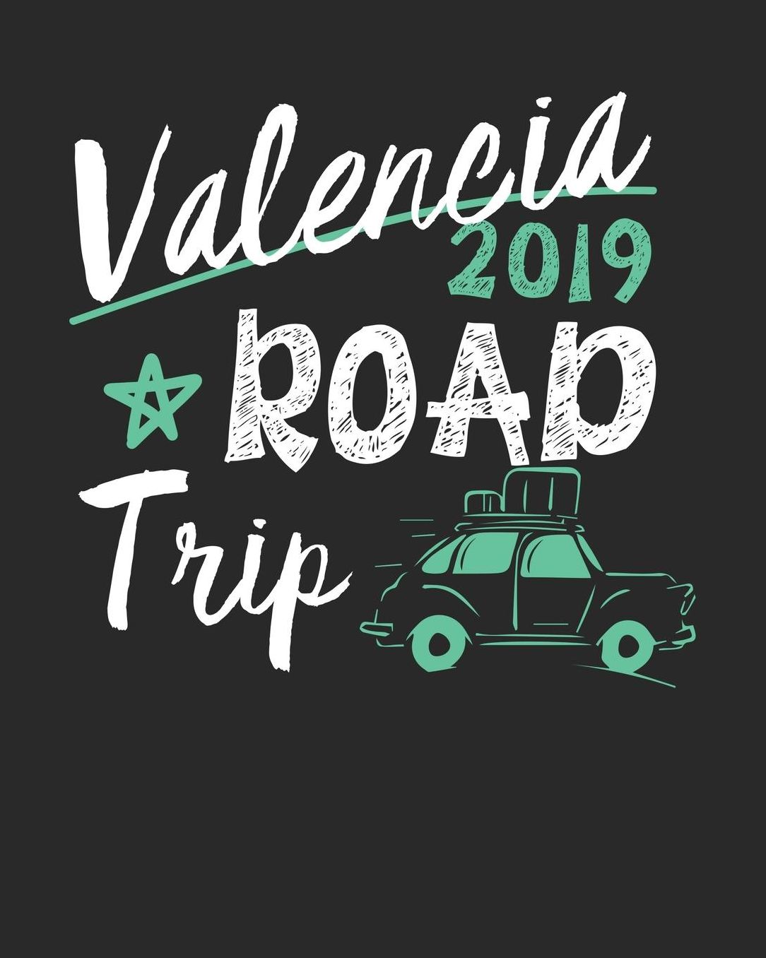 Valencia Road Trip 2019: Valencia Travel Journal Valencia Vacation Journal 150 Pages 8x10 Packing Check List To Do Lists Outfit Planner And Much More