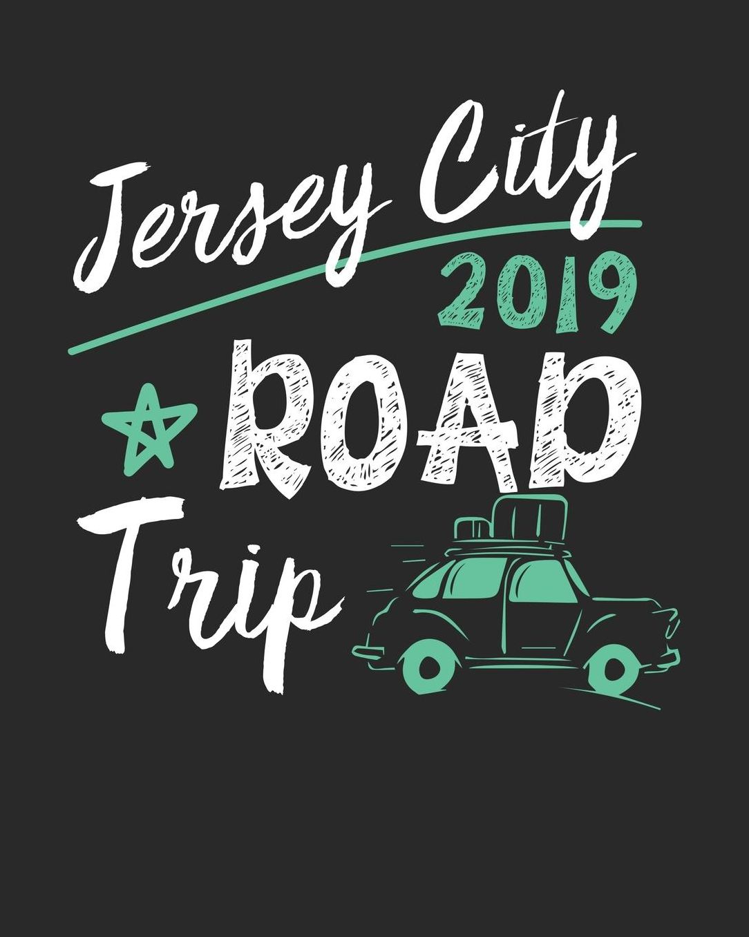 Jersey City Road Trip 2019: Jersey City Travel Journal Jersey City Vacation Journal 150 Pages 8x10 Packing Check List To Do Lists Outfit Planner And Much More