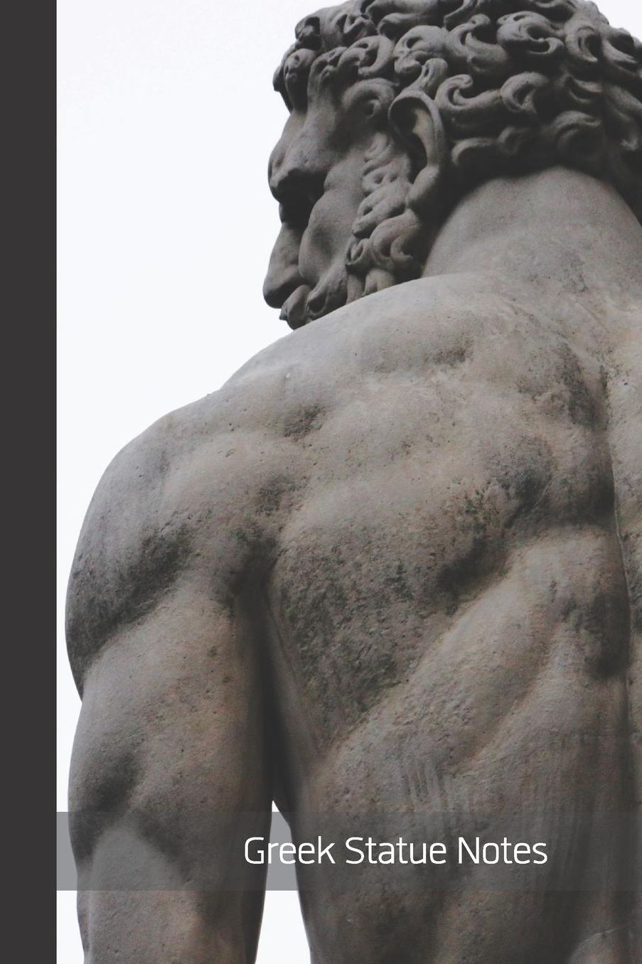Greek Statue Notes: small lined Greek Mythology & Gods Notebook / Travel Journal to write in (6'' x 9'') 120 pages