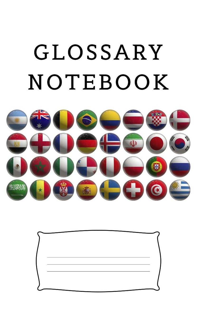 Glossary Notebook: an aid to help expand your vocabulary when learning a new language