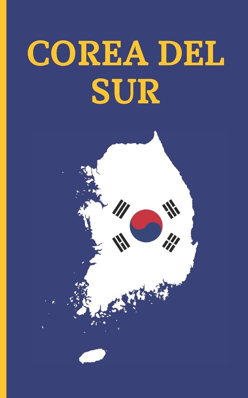Corea del Sur: Diario de Viaje. Ediciï¿½n Especial Bolsillo. Cuaderno Registro de Hoteles, Vuelos, Lista de Equipaje Y Lugares a Visitar. Incluye Ademï¿½s Paginas Lineadas Para Registrar Tus Actividades O Mejores Momentos Y Datos de Interï¿½s.