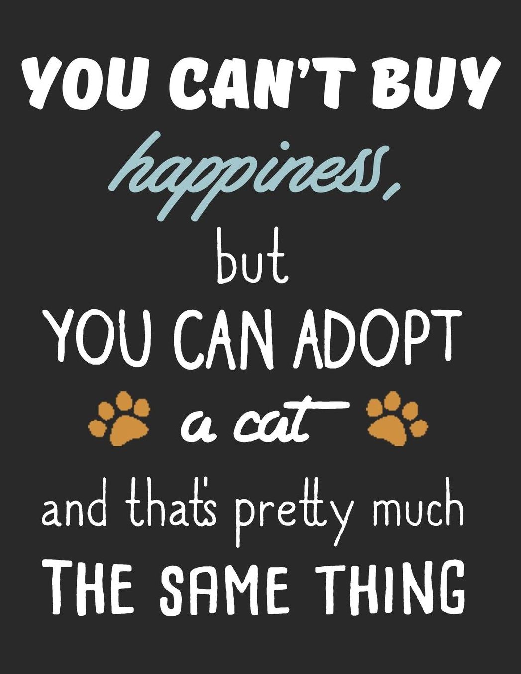 Cat Journal for Girls: You Can't Buy Happiness, But You Can Adopt A Cat And That's Pretty Much The Same Thing, College Ruled Lined Paper 120 Pages 8.5x11