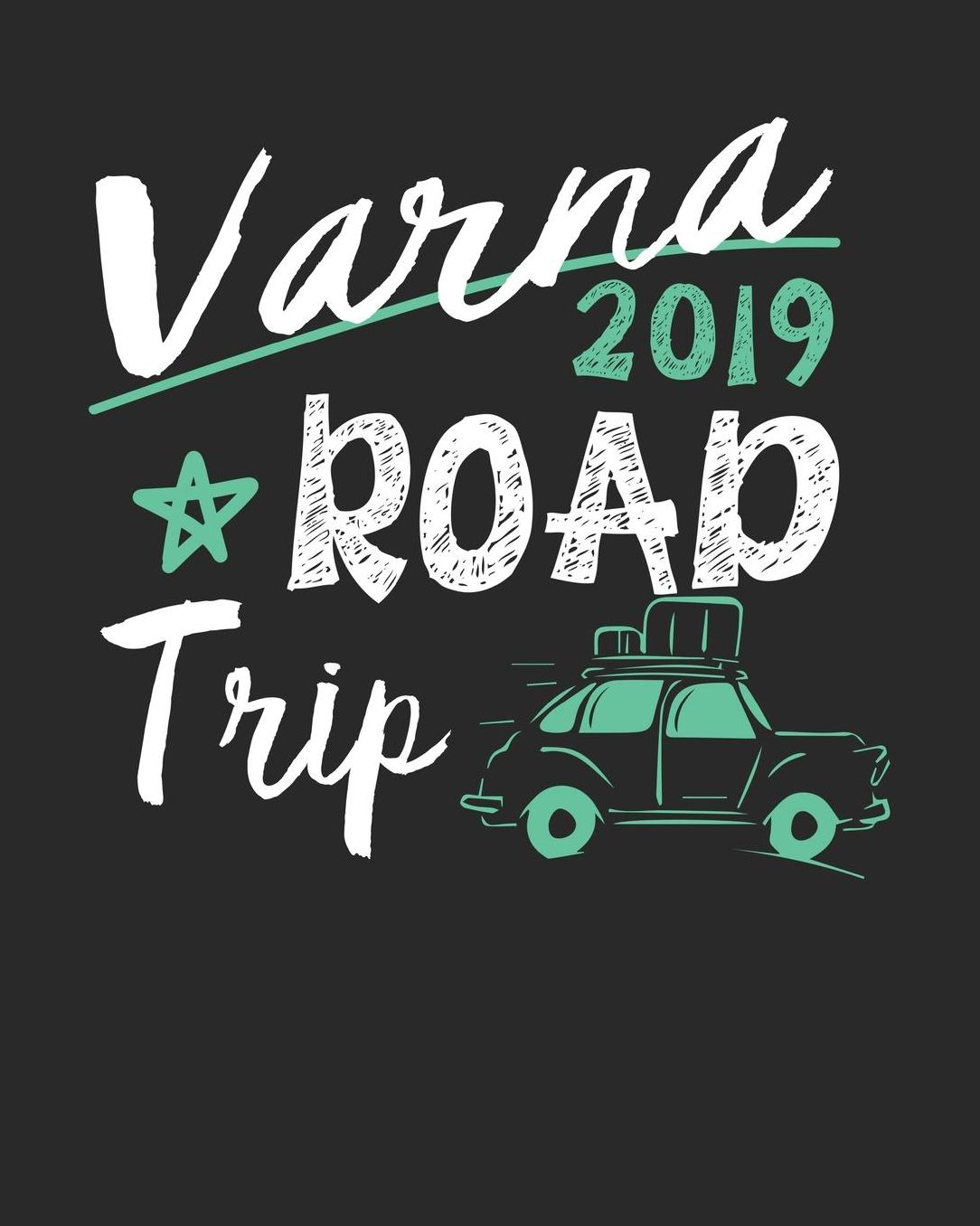 Varna Road Trip 2019: Varna Travel Journal Varna Vacation Journal 150 Pages 8x10 Packing Check List To Do Lists Outfit Planner And Much More