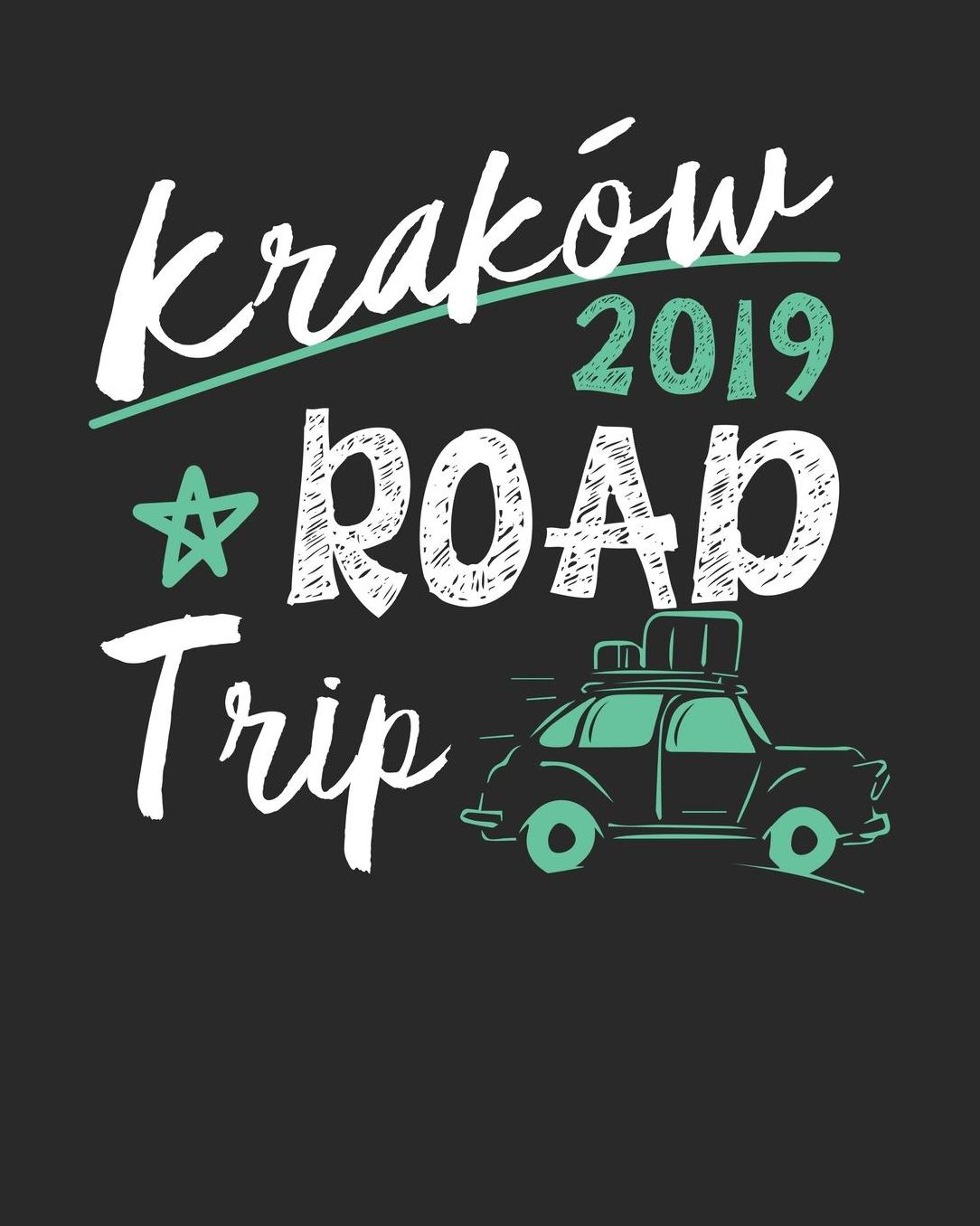 Krakow Road Trip 2019: Krakow Travel Journal Krakow Vacation Journal 150 Pages 8x10 Packing Check List To Do Lists Outfit Planner And Much More