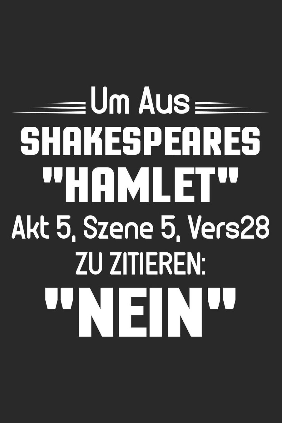Um Aus Shakespeares "Hamlet Zu Zitieren: "NEIN: DIN A5 Dotted Punkteraster Heft fï¿½r Shakespeare Fans Notizbuch Tagebuch Planer Literatur Witz Notiz Buch Geschenk Journal William Shakespeare Notebook