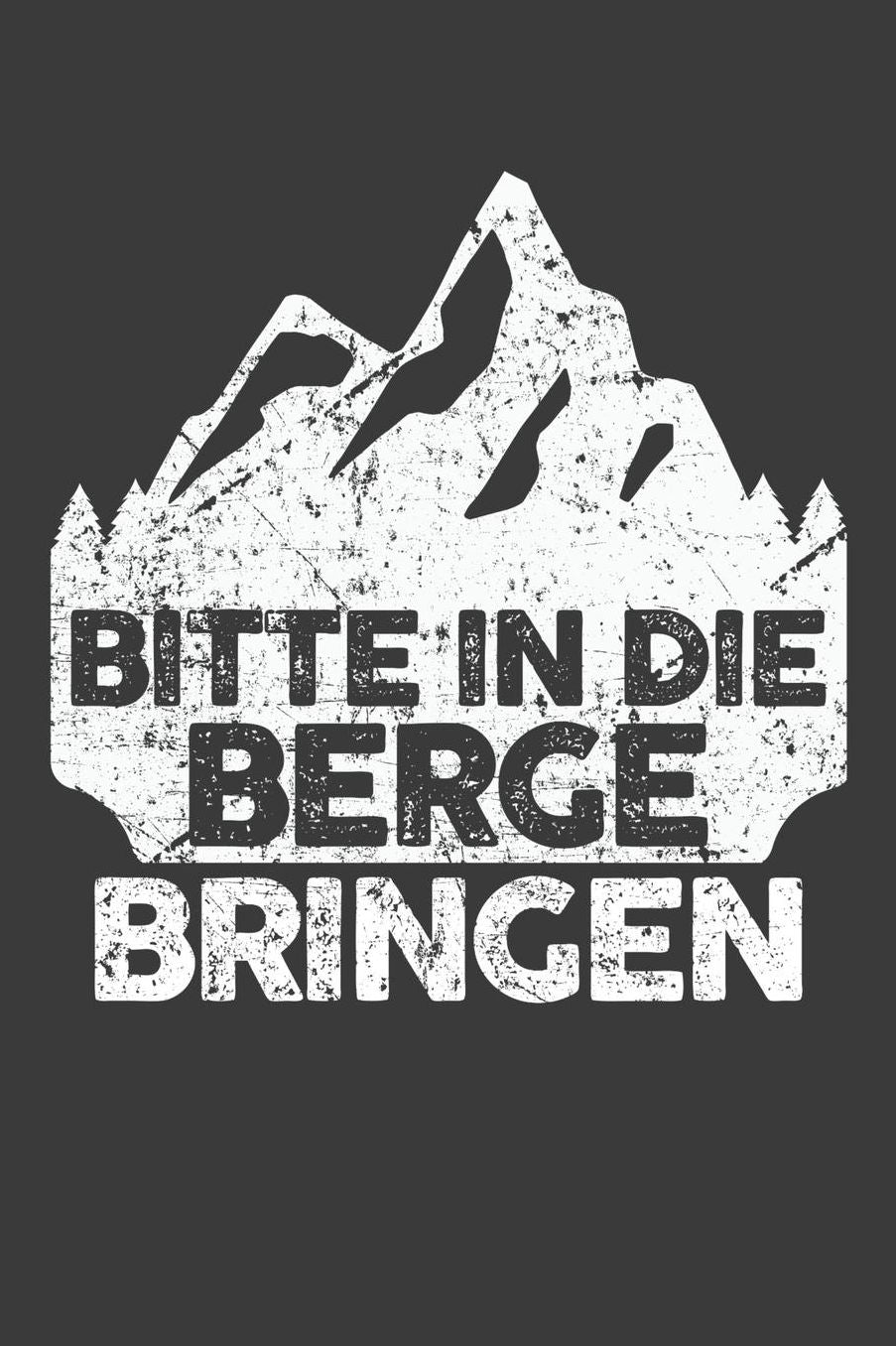 Bitte in die Berge bringen: Liniertes DinA 5 Notizbuch fï¿½r Camper Camp-Fans Naturliebende und campen als Hobby haben Notizheft