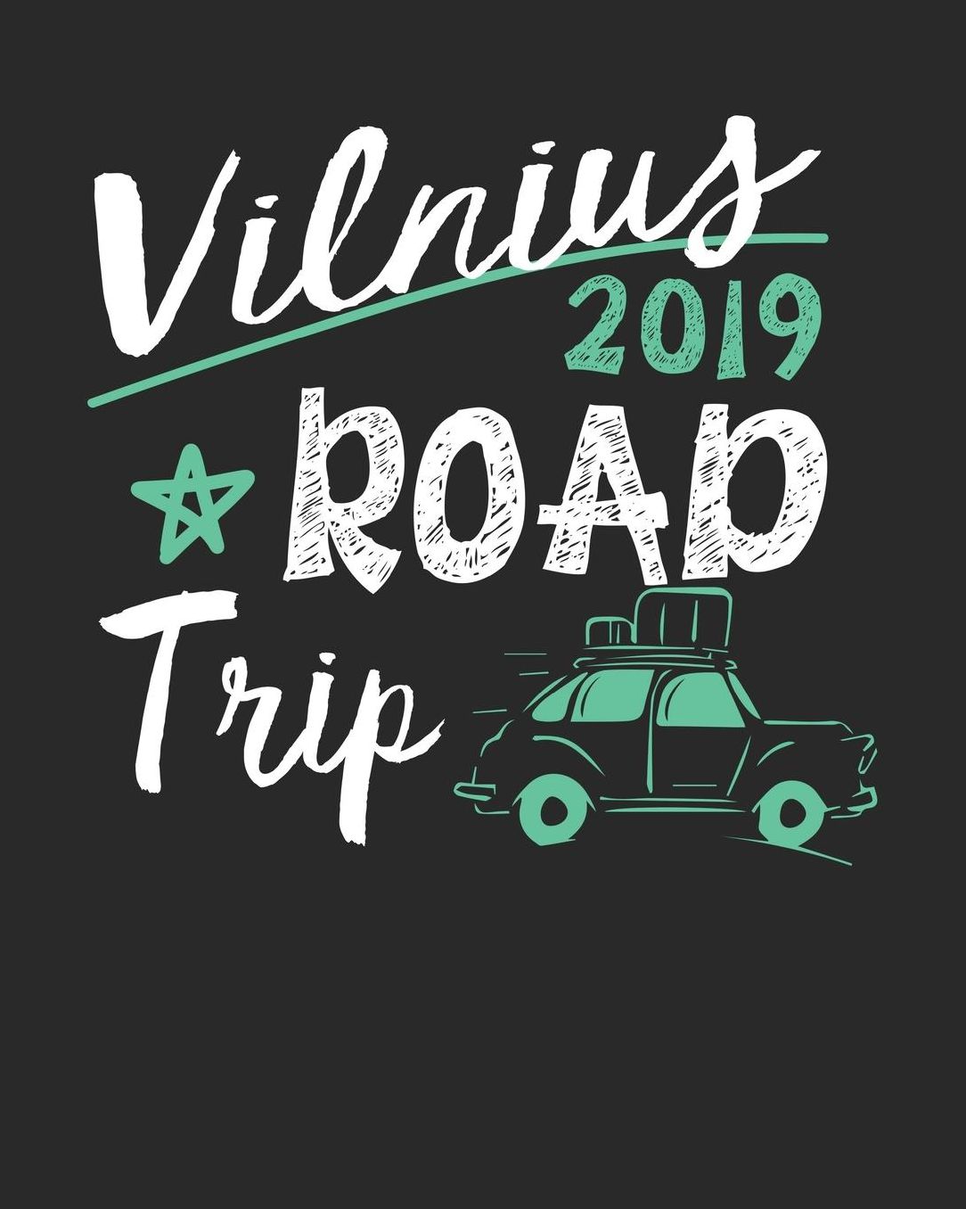 Vilnius Road Trip 2019: Vilnius Travel Journal Vilnius Vacation Journal 150 Pages 8x10 Packing Check List To Do Lists Outfit Planner And Much More