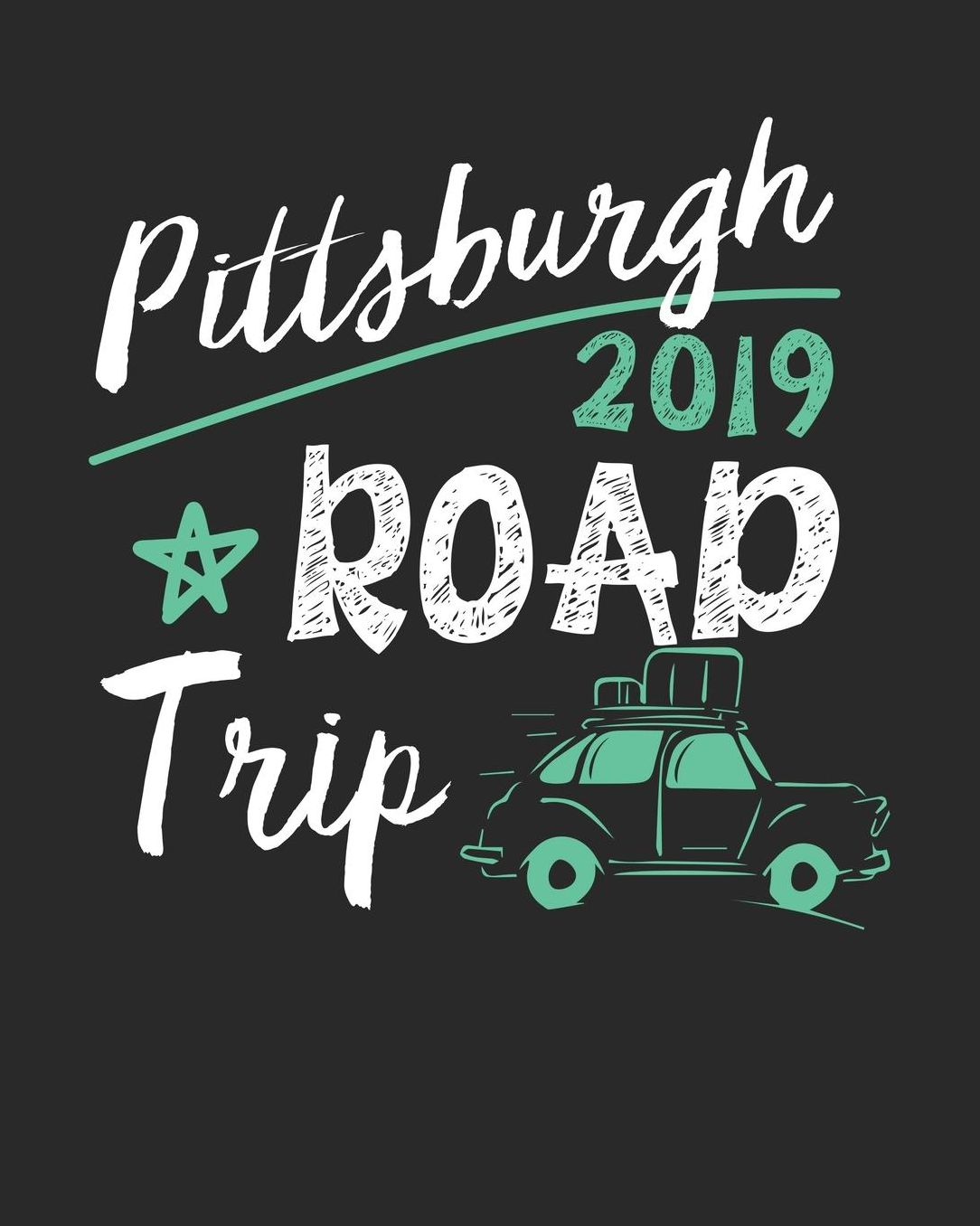 Pittsburgh Road Trip 2019: Pittsburgh Travel Journal Pittsburgh Vacation Journal 150 Pages 8x10 Packing Check List To Do Lists Outfit Planner And Much More