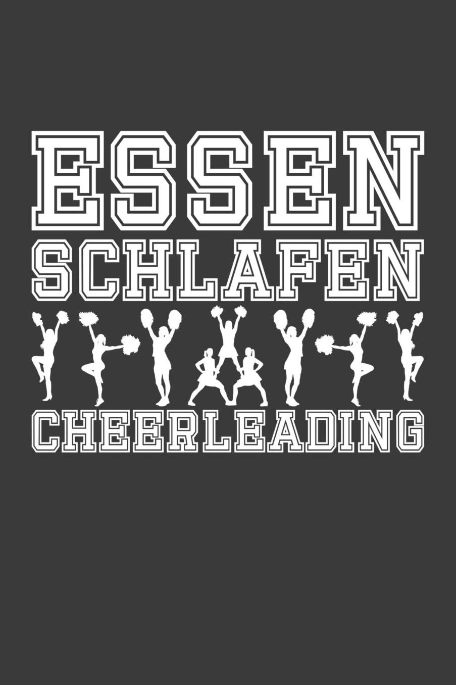 Essen. Schlafen. Cheerleading.: Liniertes DinA 5 Notizbuch fï¿½r Turnerinnen Cheerleader und die Cheerleading Anfeuern lieben Notizheft