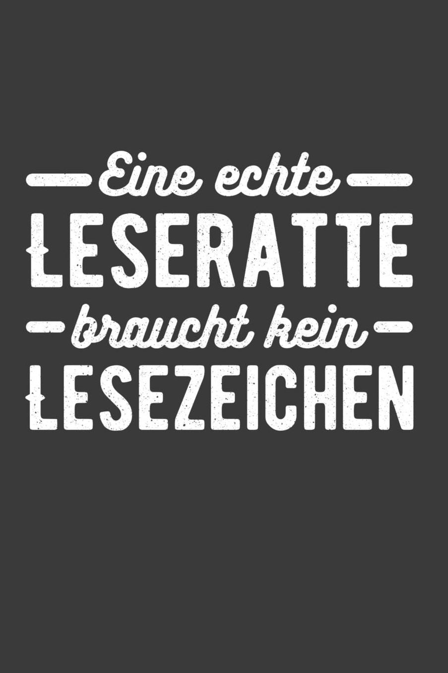 Eine echte Leseratte braucht kein Lesezeichen: Liniertes DinA 5 Notizbuch fï¿½r Buch Bï¿½cher-Fans Bï¿½cherwï¿½rmer und lesen als Hobby haben Notizheft