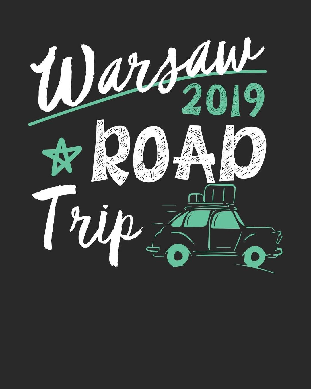 Warsaw Road Trip 2019: Warsaw Travel Journal Warsaw Vacation Journal 150 Pages 8x10 Packing Check List To Do Lists Outfit Planner And Much More