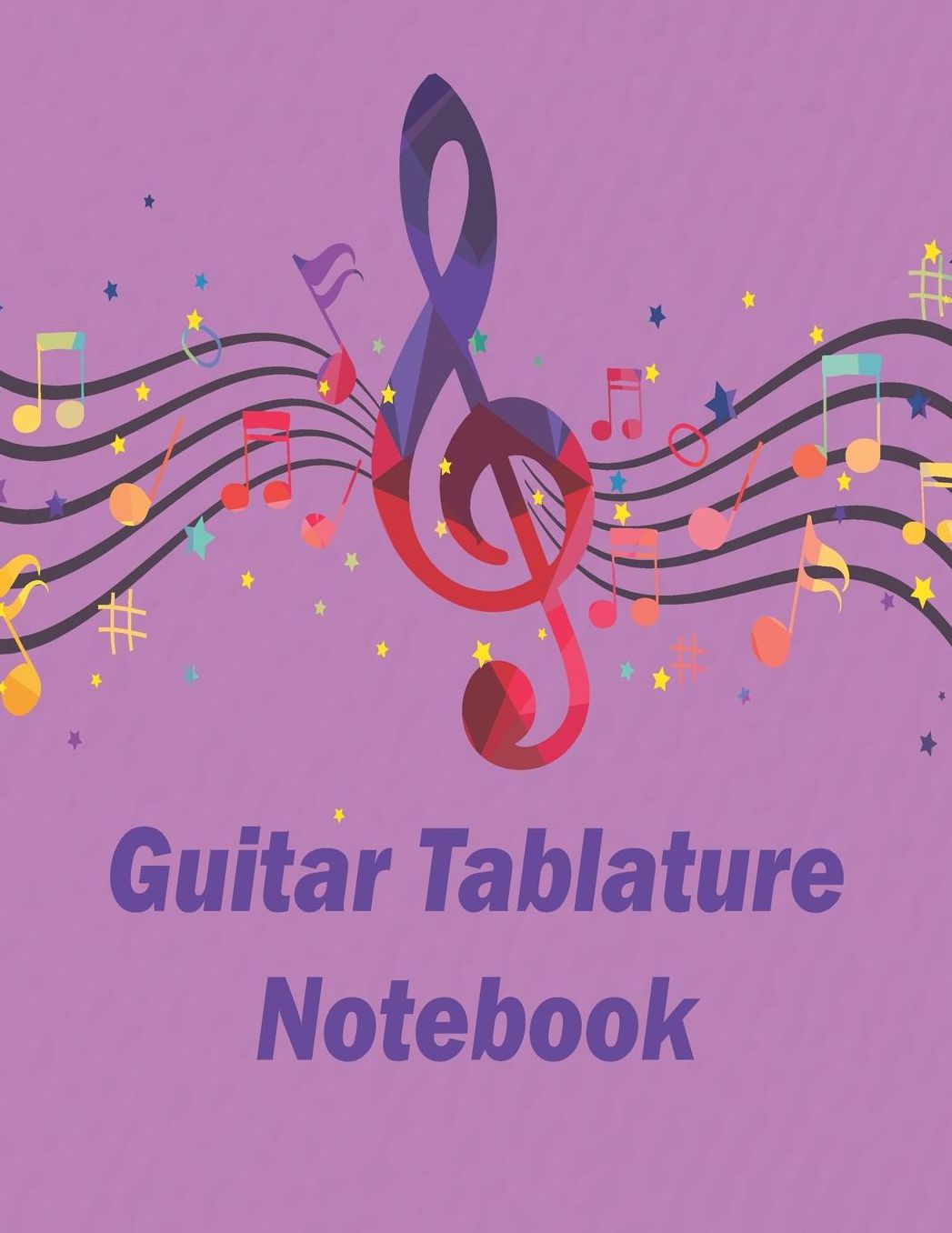 Guitar Tablature Notebook: Guitar Chord Standard Staff Sheet Music 100 Pages Size 8.5x11