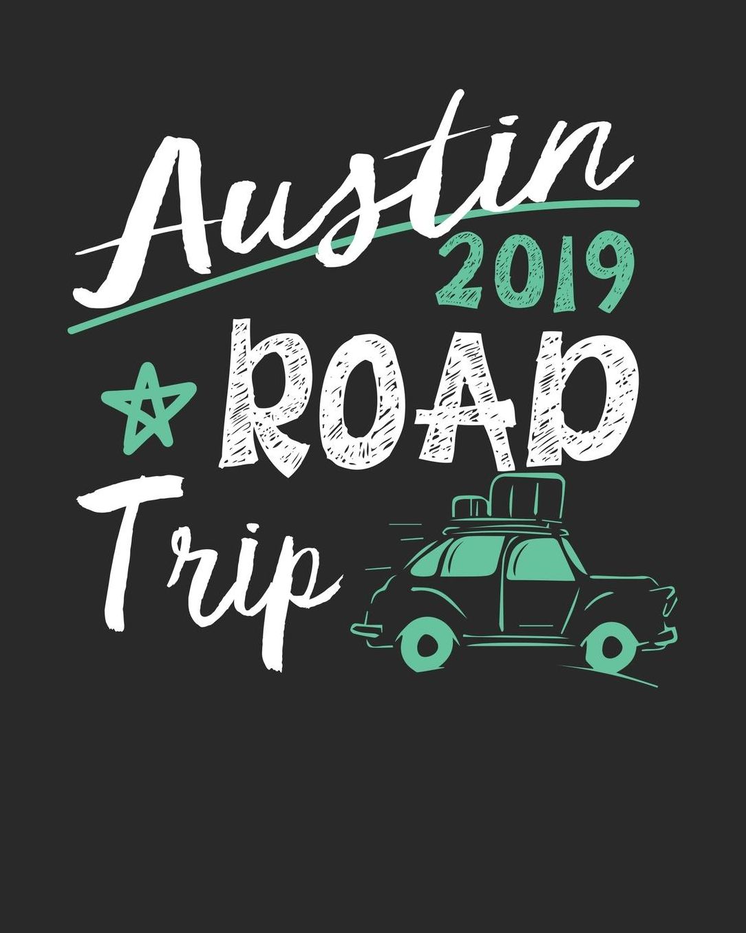 Austin Road Trip 2019: Austin Travel Journal Austin Vacation Journal 150 Pages 8x10 Packing Check List To Do Lists Outfit Planner And Much More